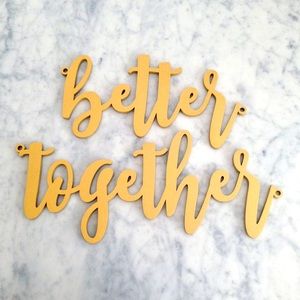 Wedding Sign - “Better Together”